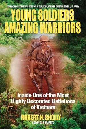 Bild des Verkufers fr Young Soldiers Amazing Warriors: Inside One of the Most Highly Decorated Battalions of Vietnam zum Verkauf von Pieuler Store