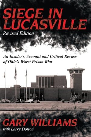 Seller image for Siege in Lucasville Revised Edition: An Insider's Account and Critical Review of Ohio's Worst Prison Riot for sale by Pieuler Store