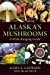 Seller image for Alaska's Mushrooms: A Wide-Ranging Guide for sale by Pieuler Store