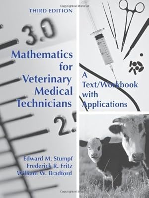 Seller image for Mathematics for Veterinary Medical Technicians: A Text/ Workbook with Applications for sale by Pieuler Store