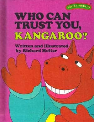 Bild des Verkufers fr Who Can Trust You, Kangaroo? (Sweet Pickles Series) zum Verkauf von Pieuler Store