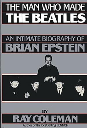 Seller image for The Man Who Made the Beatles: An Intimate Biography of Brian Epstein for sale by Pieuler Store