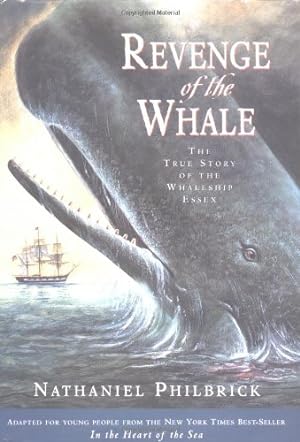 Image du vendeur pour Revenge of The Whale: The True Story of the Whaleship Essex (Boston Globehorn Book Honors) mis en vente par Pieuler Store