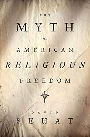 Immagine del venditore per The Myth of American Religious Freedom venduto da Pieuler Store