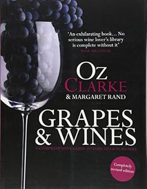 Imagen del vendedor de Oz Clarke: Grapes & Wines: A Comprehensive Guide to Varieties and Flavours a la venta por Pieuler Store