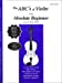 Bild des Verkufers fr ABCs of violin, tome 1 : For the Absolute Beginner (CD inclus) zum Verkauf von Pieuler Store
