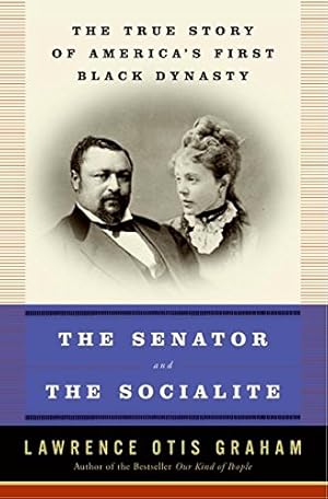 Seller image for The Senator and the Socialite: The True Story of America's First Black Dynasty for sale by Pieuler Store