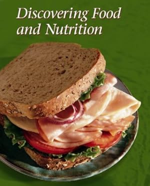 Image du vendeur pour Discovering Food and Nutrition, Student Edition mis en vente par Pieuler Store