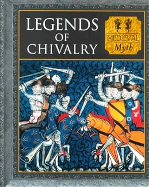 Seller image for Legends of Chivalry: Medieval Myth (Myth and Mankind) for sale by Pieuler Store