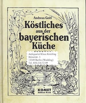 Bild des Verkufers fr Kstliches aus der bayerischen Kche. Eine Auswahl typisch bayerischer Kochrezepte aus Stadt und Land zum Verkauf von Klaus Kreitling