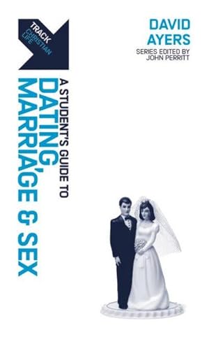 Bild des Verkufers fr Track: Dating, Marriage & Sex : A Student's Guide to Dating, Marriage & Sex zum Verkauf von Smartbuy