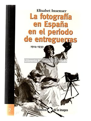 Bild des Verkufers fr La fotografa en Espaa en el periodo de entreguerras, 1914-1939. zum Verkauf von Llibreria Antiquria Delstres