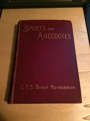 Sports & Anecdotes of Bygone Days in England, Scotland, Ireland, Italy and the Sunny South