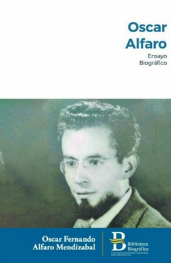 Imagen del vendedor de scar Alfaro : ensayo biogrfico / scar Fernando Alfaro Mendizbal. a la venta por Iberoamericana, Librera