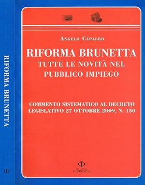 Bild des Verkufers fr Riforma Brunetta. Tutte le novit nel pubblico impiego Commento sistematico al Decreto Legislativo 27 ottobre 2009, n.150 zum Verkauf von Biblioteca di Babele