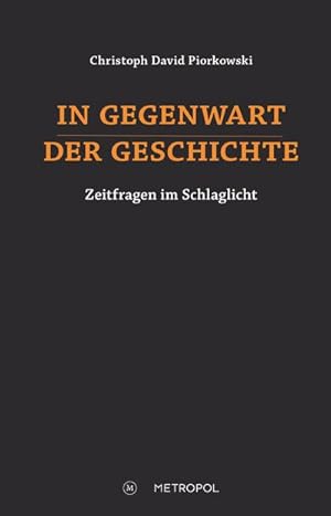 Seller image for In Gegenwart der Geschichte : Zeitfragen im Schlaglicht for sale by AHA-BUCH GmbH