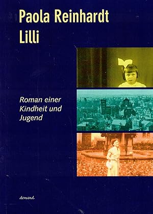 Bild des Verkufers fr Lilli. Roman einer Kindheit und Jugend (Widmungsexemplar) zum Verkauf von Paderbuch e.Kfm. Inh. Ralf R. Eichmann