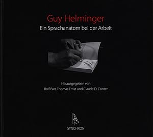 Guy Helminger. Ein Sprachanatom bei der Arbeit. Herausgegeben von Rolf Pfarr, Thomas Ernst und Cl...