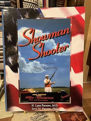 Showman Shooter: The Life and Times of Herb Parsons