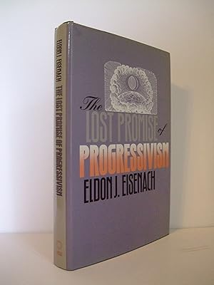 Image du vendeur pour The Lost Promise of Progressivism mis en vente par Lily of the Valley Books