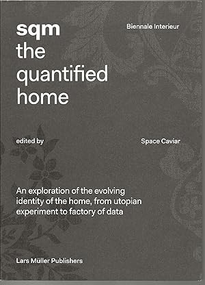 Image du vendeur pour SQM - The Quantified Home - Biennale Interieur 2014 mis en vente par The land of Nod - art & books