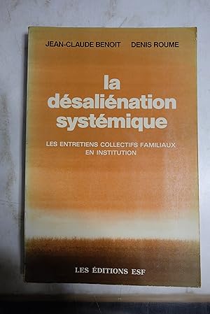 Seller image for La Dsalination systmique - Les entretiens collectifs familiaux en institution for sale by Librairie du Levant