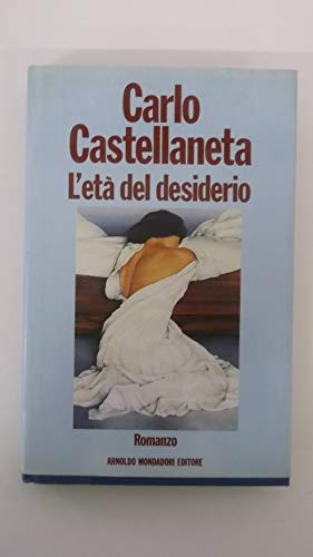 Seller image for L'eta del desiderio: Romanzo (Scrittori italiani) for sale by WeBuyBooks