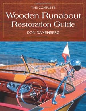 Seller image for The Complete Wooden Runabout Restoration Guide for sale by Pieuler Store