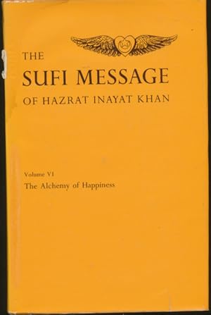 Bild des Verkufers fr The Sufi message of Hazrat Inayat Khan. Volume 6, The Alchemy of Happiness zum Verkauf von CorgiPack