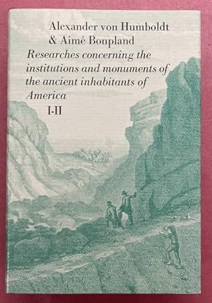 Bild des Verkufers fr Researches concerning the institutions & monuments of the ancient inhabitants of America : with descriptions & views of some of the most striking scenes in the Cordilleras! Volume I + Volume II [ in one book ]. zum Verkauf von Frans Melk Antiquariaat