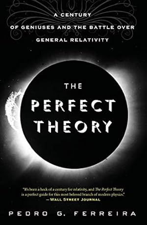 Imagen del vendedor de The Perfect Theory: A Century of Geniuses and the Battle over General Relativity a la venta por Pieuler Store