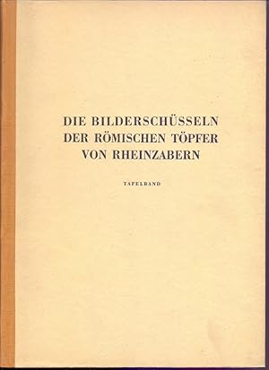 Katalog VI meiner Ausgrabungen in Rheinzabern 1901-1914. Die Bilderschüsseln der römischen Töpfer...