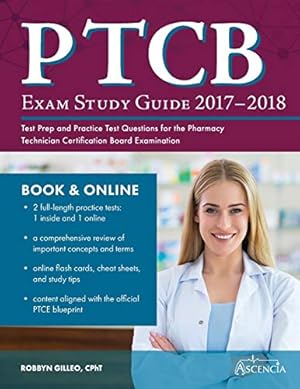 Immagine del venditore per PTCB Exam Study Guide 2017-2018: Test Prep and Practice Test Questions for the Pharmacy Technician Certification Board Examination venduto da Reliant Bookstore