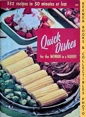Imagen del vendedor de Quick Dishes For The Woman In A Hurry, #101 : 332 Recipes In 30 Minutes Or Less : Cooking Magic / Fabulous Foods 24 Cookbooks Set Series a la venta por Keener Books (Member IOBA)