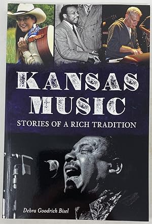 Imagen del vendedor de Kansas Music: Stories of a Rich Tradition a la venta por Oddfellow's Fine Books and Collectables