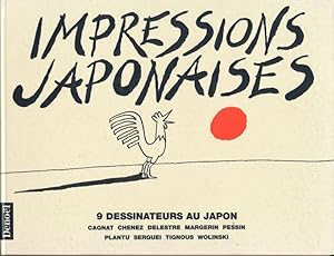 Bild des Verkufers fr Impressions japonaises. 9 dessinateurs au Japon. Cagnat - Chenez - Delastre - Margerin - Pessin - Plantu - Serguei - Tignous - Wolinski zum Verkauf von LIBRAIRIE GIL-ARTGIL SARL