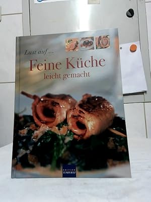 Imagen del vendedor de Lust auf . feine Kche : leicht gemacht. Anna-Maria Hauser (ed. Betreuung). Hans-Georg Moritz (Text). Jrgen Schulzki (Fotogr.). Franois Bns (Foodstyling). a la venta por Ralf Bnschen