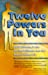 Image du vendeur pour Twelve Powers in You mis en vente par Pieuler Store