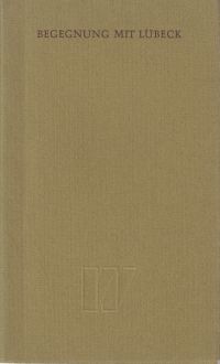 Begegnung mit Lübeck. [125 Jahre Buchhandl. Gustav Weiland Nachf., Lübeck.] 1845 - 1970.