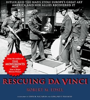 Seller image for Rescuing Da Vinci: Hitler and the Nazis Stole Europe's Great Art - America and Her Allies Recovered It for sale by Pieuler Store