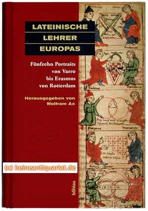 Lateinische Lehrer Europas. Fünfzehn Potraits von Varro bis Erasmus von Rotterdam.