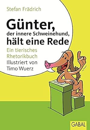 Bild des Verkufers fr Frdrich, S: Gnter, der innere Schweinehund, hlt eine Rede zum Verkauf von WeBuyBooks