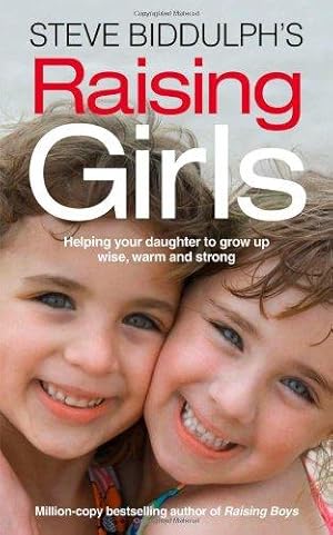 Seller image for Steve Biddulph's Raising Girls for sale by WeBuyBooks