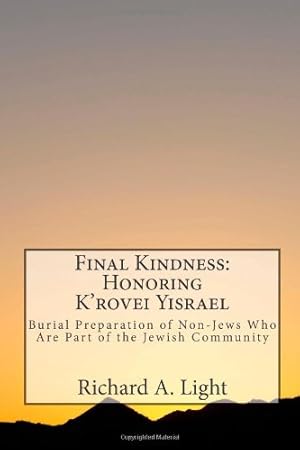 Bild des Verkufers fr Final Kindness: Honoring K'rovei Yisrael: Guidelines for Burial Preparation of Non-Jews Who Are Part of The Jewish Community zum Verkauf von Pieuler Store