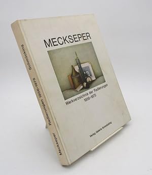 Meckseper. Werkverzeichnis der Radierungen 1956-1975