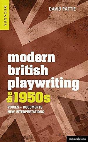Bild des Verkufers fr Modern British Playwriting: The 1950s: The 1950s: Voices, Documents, New Interpretations (Decades of Modern British Playwriting) zum Verkauf von WeBuyBooks