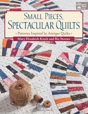 Image du vendeur pour Small Pieces, Spectacular Quilts: Patterns Inspired by Antique Quilts mis en vente par Pieuler Store