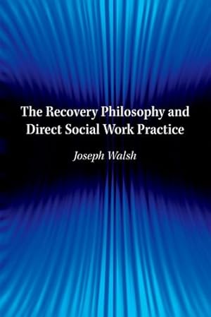 Seller image for The Recovery Philosophy and Direct Social Work Practice for sale by Pieuler Store