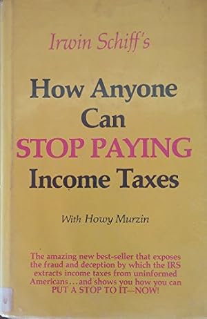 Seller image for How Anyone Can Stop Paying Income Taxes for sale by Pieuler Store