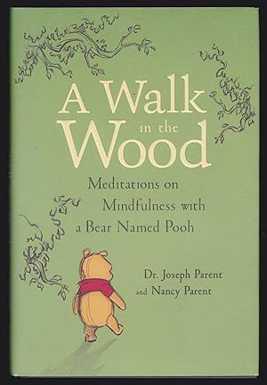 A Walk in the Wood: Meditations on Mindfulness with a Bear Named Pooh